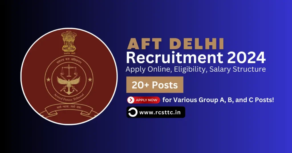 AFT Delhi Recruitment 2024 Apply Online, Eligibility Criteria, Salary Structure
