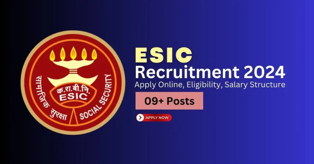 ESIC Recruitment 2024 Apply Online, Eligibility Criteria, Salary Structure